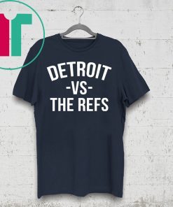 Detroit vs The Refs Shirt