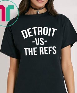 Detroit vs The Refs Shirt