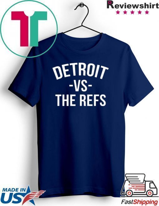 Detroit vs The Refs original T-Shirt