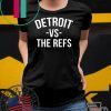 Detroit vs The Refs Unisex T Shirt