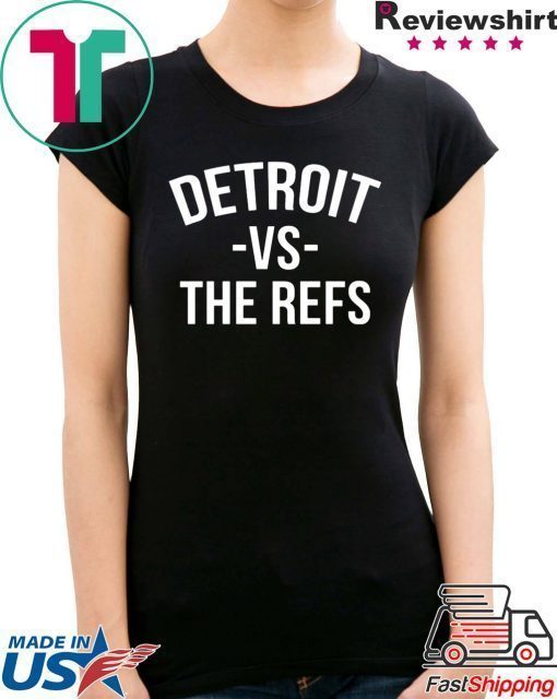 Detroit vs The Refs Tee Shirts