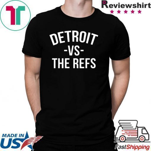 Detroit vs The Refs original T-Shirt