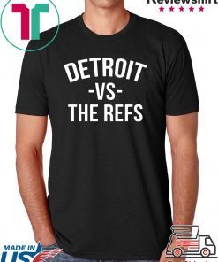 Detroit vs The Refs Tee Shirts