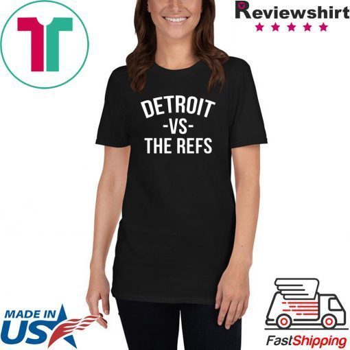 Detroit vs The Refs original T-Shirt