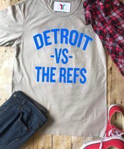 Detroit vs The Refs Shirt Limited Edition