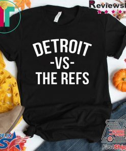 Detroit vs The Refs T-Shirts