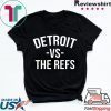 Detroit vs The Refs T-Shirts