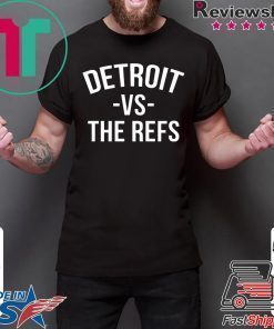 Detroit vs The Refs T-Shirts