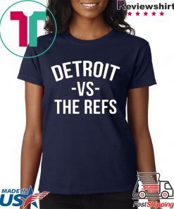 Detroit vs The Refs T-Shirts