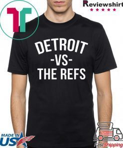 Detroit vs The Refs T-Shirts