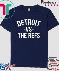 original Detroit vs The Refs T-Shirt