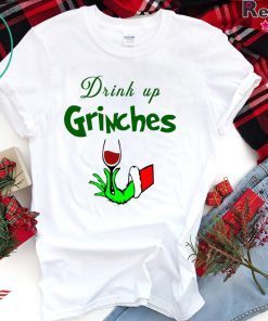 Drink Up Grinches Christmas T-Shirt