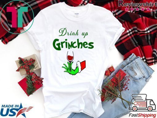 Drink Up Grinches Christmas T-Shirt