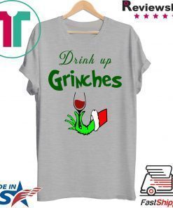 Drink Up Grinches Christmas T-Shirt