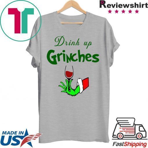 Drink Up Grinches Christmas T-Shirt