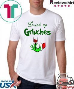 Drink Up Grinches Christmas T-Shirt