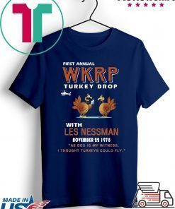 First Annual WKRP Turkey Drop Less Messman November 22 1978 Thanksgiving Shirt