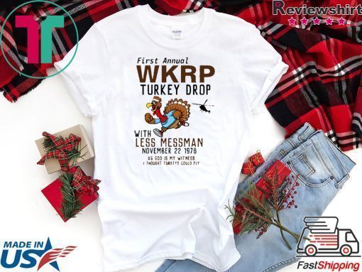 First Annual WKRP Turkey Drop Less Messman November 22 1978 Thanksgiving T-Shirt