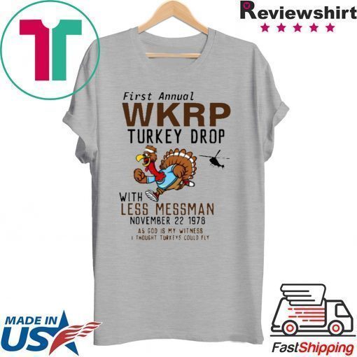 First Annual WKRP Turkey Drop Less Messman November 22 1978 Thanksgiving T-Shirt