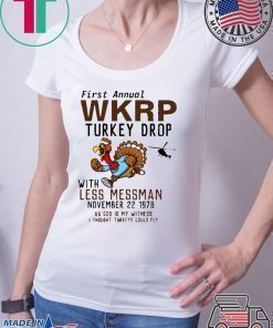 First Annual WKRP Turkey Drop Less Messman November 22 1978 Thanksgiving T-Shirt