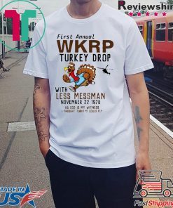 First Annual WKRP Turkey Drop Less Messman November 22 1978 Thanksgiving T-Shirt