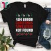 404 Error Christmas Sweater Not Found Funny T-Shirt