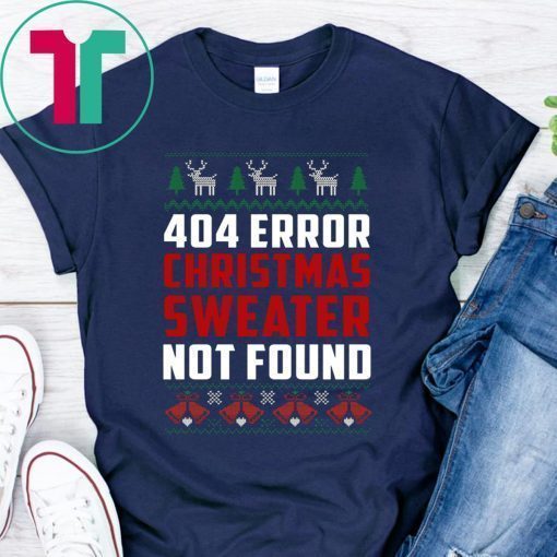 404 Error Christmas Sweater Not Found Funny T-Shirt