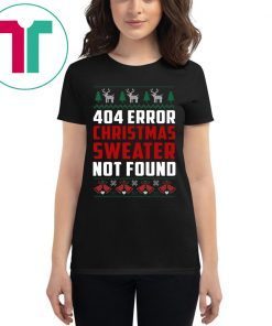 404 Error Christmas Sweater Not Found Funny T-Shirt