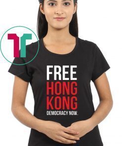 Free Hong Kong Democracy Now Free hong kong T-Shirt For Mens Womens