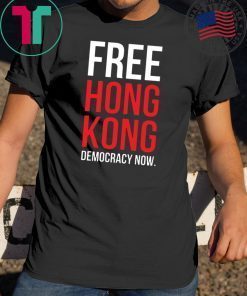 Free Hong Kong Democracy Now Free hong kong T-Shirt For Mens Womens