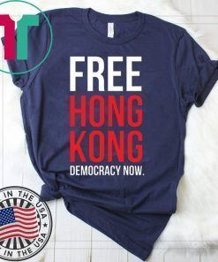 Free Hong Kong Democracy Now Free hong kong Offcial T Shirt