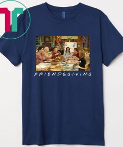 Friendsgiving Friends Thanksgiving Shirt