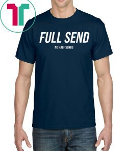 Full Send Shirt