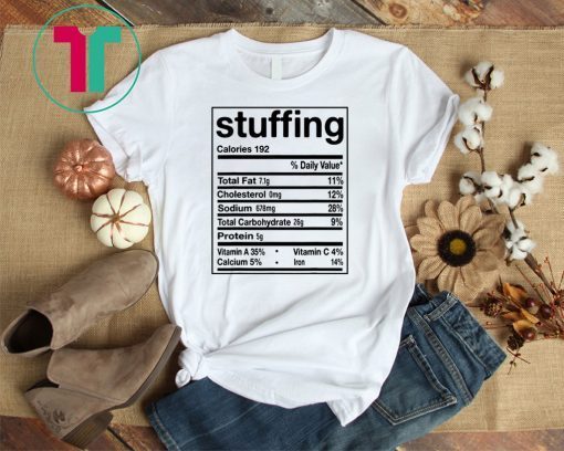 Funny Stuffing Nutrition Facts Thanksgiving Matching T-Shirt