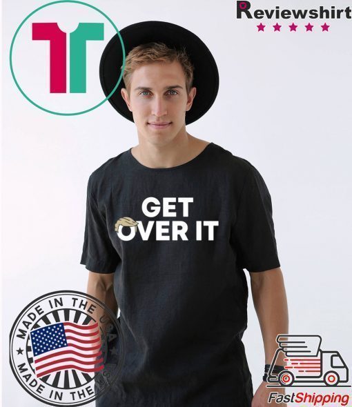 Donald Trump Get Over It T-Shirt