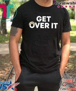Get Over It T-Shirt Donald Trump Tee Shirt