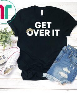 Get Over It T-Shirt Donald Trump Tee Shirt