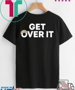 Get Over It Offcial T-Shirt