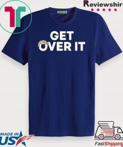 Get Over It Offcial T-Shirt