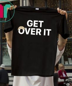 Get over it shirt – trump 2020 t shirt