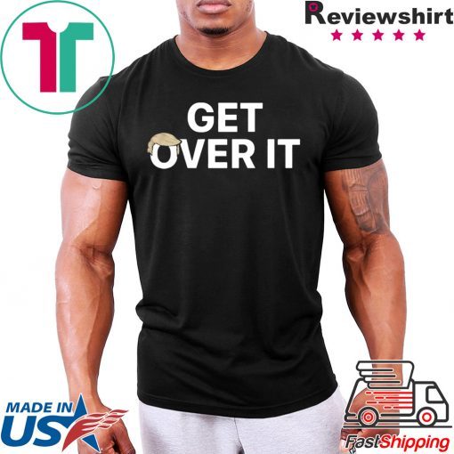 Get over it shirt – trump 2020 t shirt