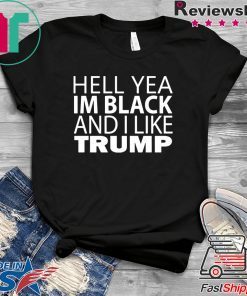 Hell Yea I'm Black And I Like Donald Trump Offcial T-Shirt