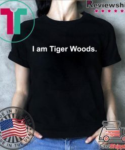 I am Tiger Woods Shirt