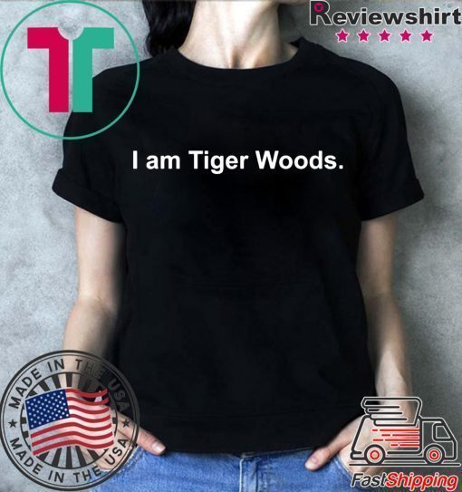 I am Tiger Woods Shirt