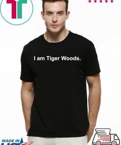 I am Tiger Woods Shirt