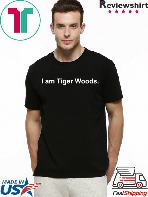 I am Tiger Woods Shirt