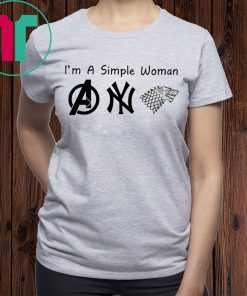 I'M A SIMPLE WOMAN AVENGERS YANKEES GAME OF THRONE SHIRT