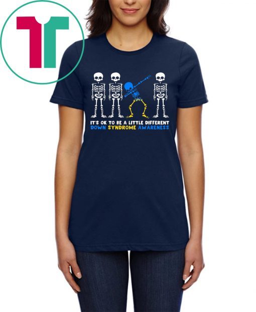 IT'S OK TO BE A LITTLE DIFFERENT DOWN SYNDROME AWARENESS SKELETON SHIRT