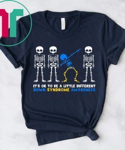 IT'S OK TO BE A LITTLE DIFFERENT DOWN SYNDROME AWARENESS SKELETON SHIRT