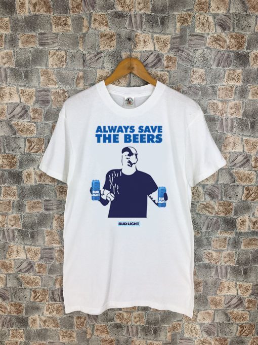 JEFF ADAMS BEERS BASEBALL ALWAYS SAVE THE BEERS BUD LIGHT T-Shirt